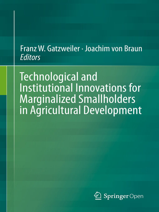 Title details for Technological and Institutional Innovations for Marginalized Smallholders in Agricultural Development by Franz W. Gatzweiler - Available
